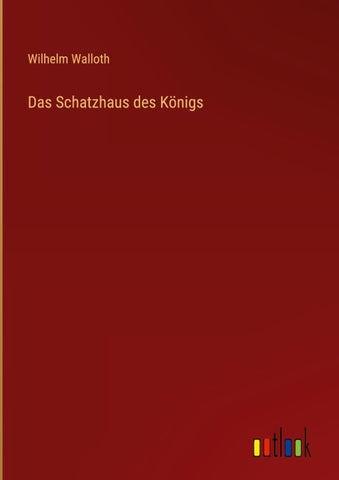 Das Schatzhaus des Königs