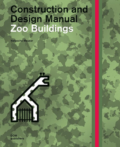Zoo Buildings. Construction and Design Manual