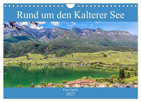 Rund um den Kalterer See (Wandkalender 2027 DIN A4 quer), CALVENDO Monatskalender