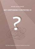 Why Overthinking Is Destroying Us