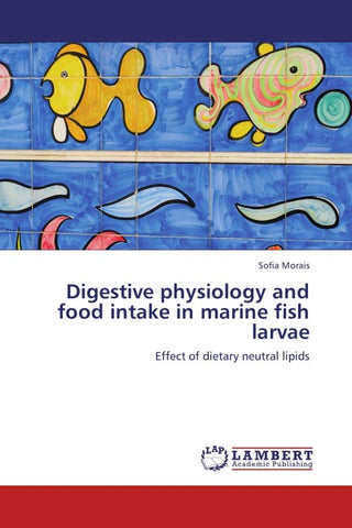 Digestive physiology and food intake in marine fish larvae