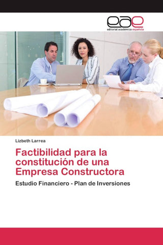 Factibilidad para la constitución de una Empresa Constructora