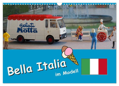 Bella Italia im Modell (Wandkalender 2026 DIN A3 quer), CALVENDO Monatskalender