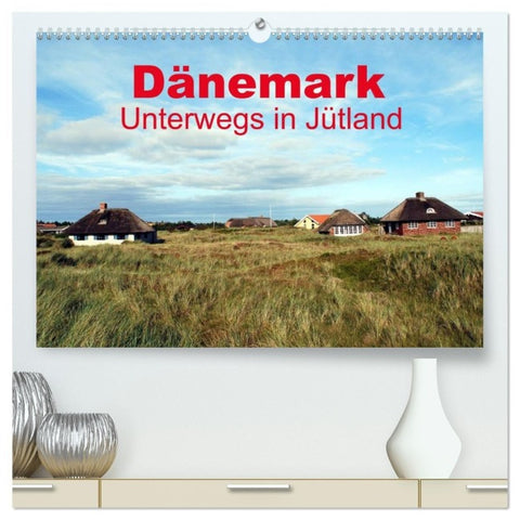 Dänemark - Unterwegs in Jütland (hochwertiger Premium Wandkalender 2027 DIN A2 quer), Kunstdruck in Hochglanz