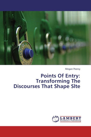 Points Of Entry: Transforming The Discourses That Shape Slte