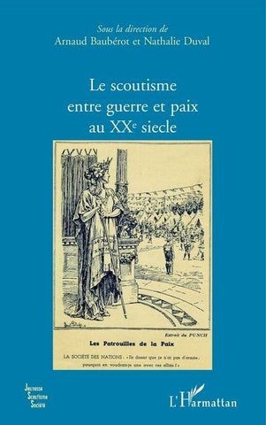 Le scoutisme entre guerre et paix au XXe siècle