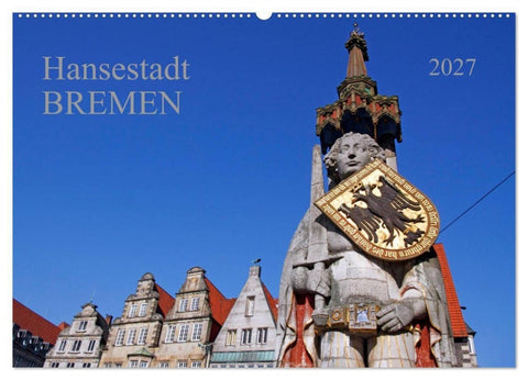 Hansestadt Bremen (Wandkalender 2027 DIN A2 quer), CALVENDO Monatskalender