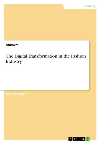 The Digital Transformation in the Fashion Industry