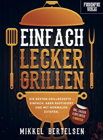 Einfach lecker grillen