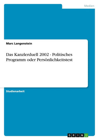 Das Kanzlerduell 2002 - Politisches Programm oder Persönlichkeitstest