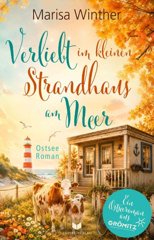 Verliebt im kleinen Strandhaus am Meer: Ein Ostseeroman