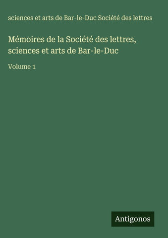 Mémoires de la Société des lettres, sciences et arts de Bar-le-Duc