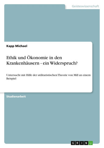 Ethik und Ökonomie in den Krankenhäusern - ein Widerspruch?