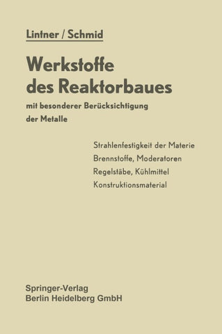 Werkstoffe des Reaktorbaues mit besonderer Berücksichtigung der Metalle