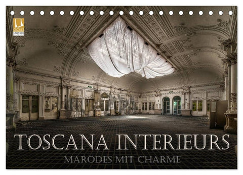 Toscana Interieurs - Marodes mit Charme (Tischkalender 2026 DIN A5 quer), CALVENDO Monatskalender