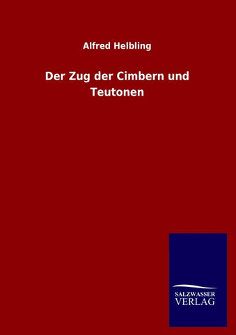 Der Zug der Cimbern und Teutonen