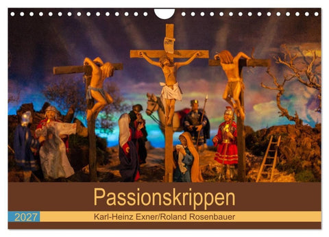 Passionskrippen (Wandkalender 2027 DIN A4 quer), CALVENDO Monatskalender