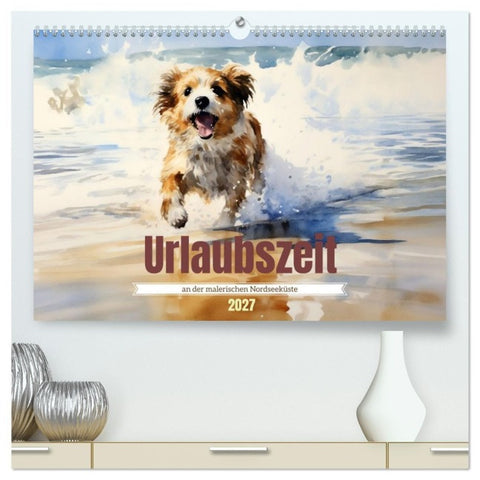 Urlaubszeit an der malerischen Nordseeküste (hochwertiger Premium Wandkalender 2027 DIN A2 quer), Kunstdruck in Hochglanz