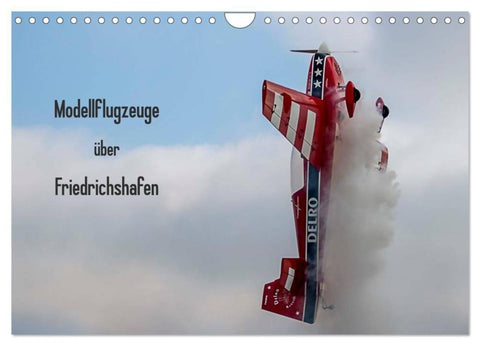 Modellflugzeuge über Friedrichshafen (Wandkalender 2027 DIN A4 quer), CALVENDO Monatskalender