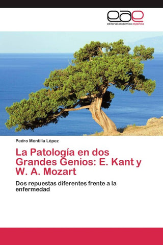 La Patología en dos Grandes Genios: E. Kant y W. A. Mozart