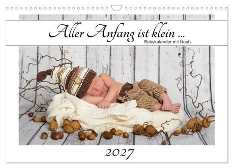 Aller Anfang ist klein - Babykalender mit Noah (Wandkalender 2027 DIN A3 quer), CALVENDO Monatskalender