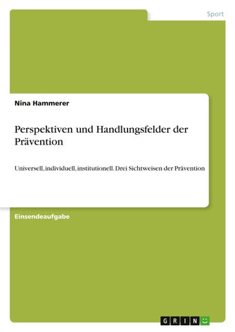 Perspektiven und Handlungsfelder der Prävention