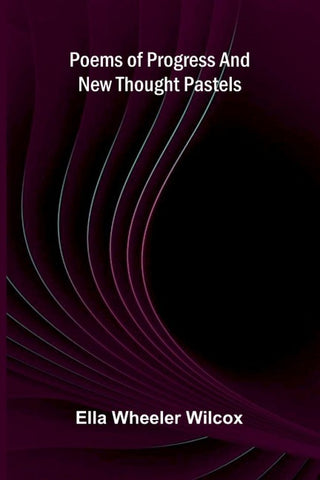 Poems of Progress and New Thought Pastels