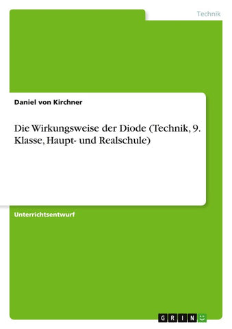 Die Wirkungsweise der Diode (Technik, 9. Klasse, Haupt- und Realschule)