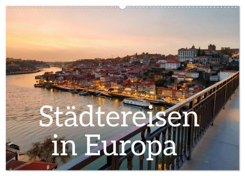 Städtereisen in Europa (Wandkalender 2027 DIN A2 quer), CALVENDO Monatskalender
