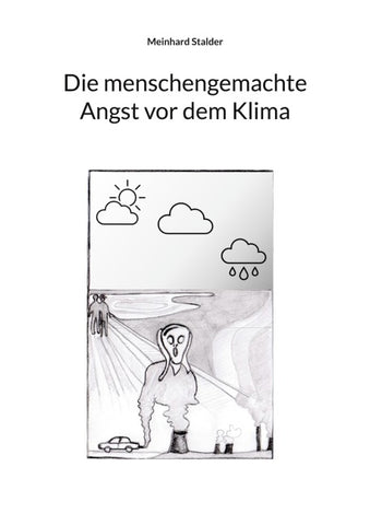 Die menschengemachte Angst vor dem Klima