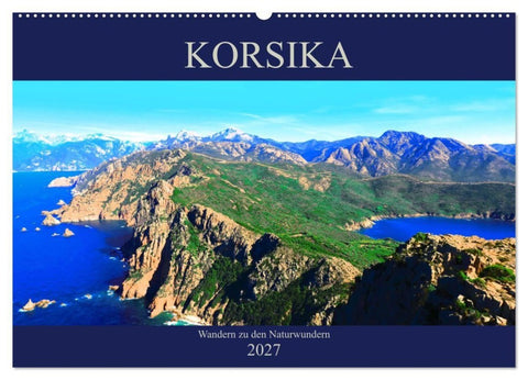 Korsika - Wandern zu den Naturwundern (Wandkalender 2027 DIN A2 quer), CALVENDO Monatskalender