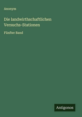 Die landwirthschaftlichen Versuchs-Stationen