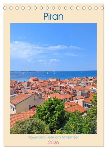 Piran, Sloweniens Perle am Mittelmeer (Tischkalender 2026 DIN A5 hoch), CALVENDO Monatskalender
