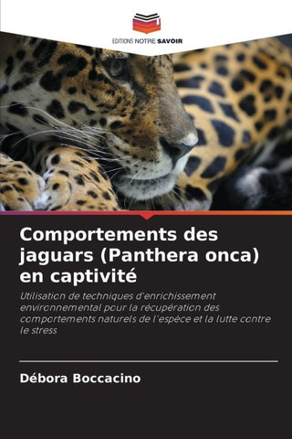 Comportements des jaguars (Panthera onca) en captivité