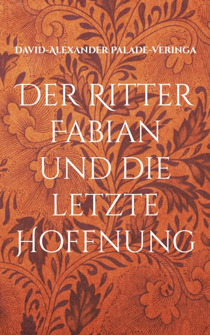 Der Ritter Fabian und die letzte Hoffnung