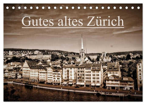 Gutes altes Zürich (Tischkalender 2027 DIN A5 quer), CALVENDO Monatskalender