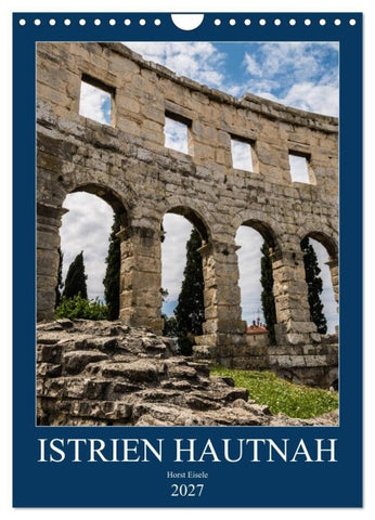 Istrien Hautnah (Wandkalender 2027 DIN A4 hoch), CALVENDO Monatskalender