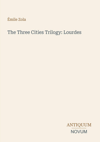The Three Cities Trilogy: Lourdes