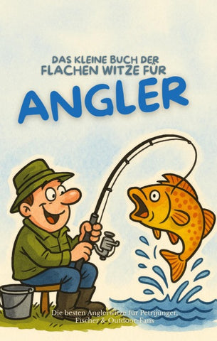 Das kleine Buch der flachen Witze für Angler