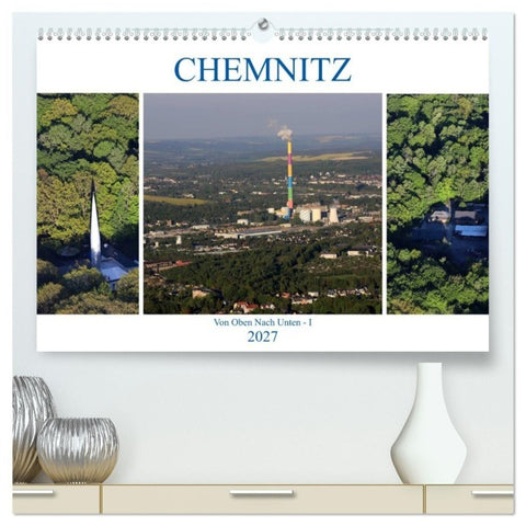 Chemnitz - Von Oben Nach Unten (hochwertiger Premium Wandkalender 2027 DIN A2 quer), Kunstdruck in Hochglanz