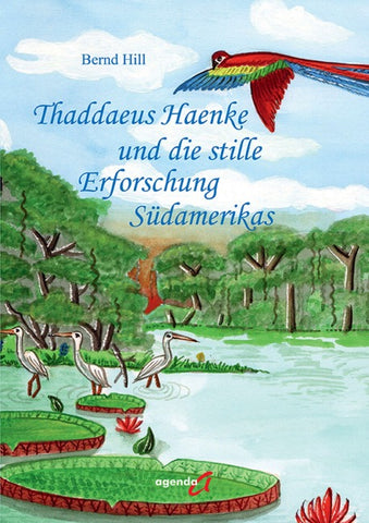 Thaddaeus Haenke und die stille Erforschung Südamerikas