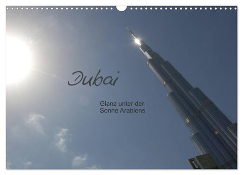 Dubai. Glanz unter der Sonne Arabiens (Wandkalender 2027 DIN A3 quer), CALVENDO Monatskalender