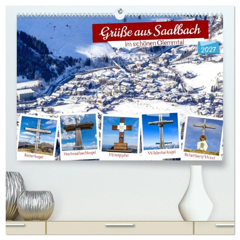 Grüße aus Saalbach (hochwertiger Premium Wandkalender 2027 DIN A2 quer), Kunstdruck in Hochglanz