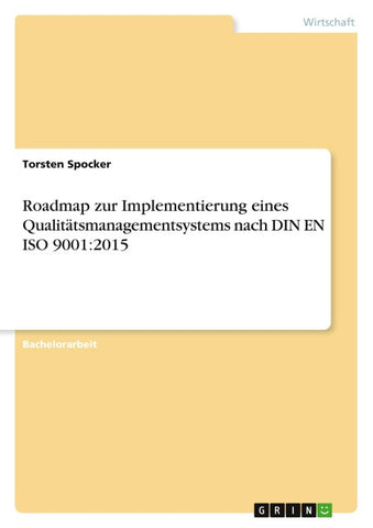 Roadmap zur Implementierung eines Qualitätsmanagementsystems nach DIN EN ISO 9001:2015