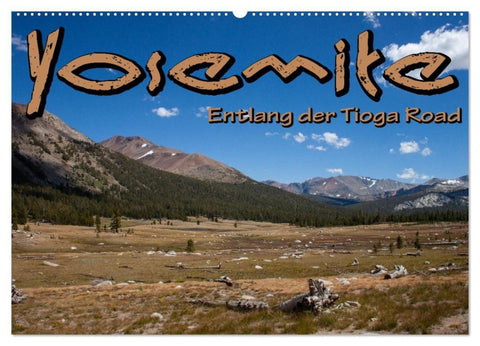 Yosemite, Entlang der Tioga Road (Wandkalender 2026 DIN A2 quer), CALVENDO Monatskalender