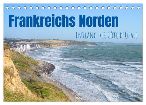 Frankreichs Norden - Entlang der Côte d'Opale (Tischkalender 2027 DIN A5 quer), CALVENDO Monatskalender