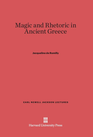 Magic and Rhetoric in Ancient Greece