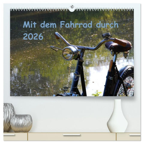 Mit dem Fahrrad durch 2026 (hochwertiger Premium Wandkalender 2026 DIN A2 quer), Kunstdruck in Hochglanz