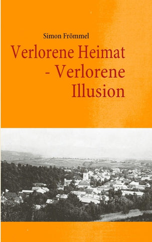 Verlorene Heimat - Verlorene Illusion