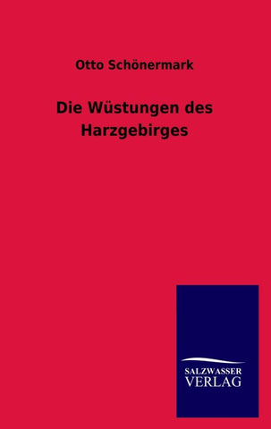 Die Wüstungen des Harzgebirges